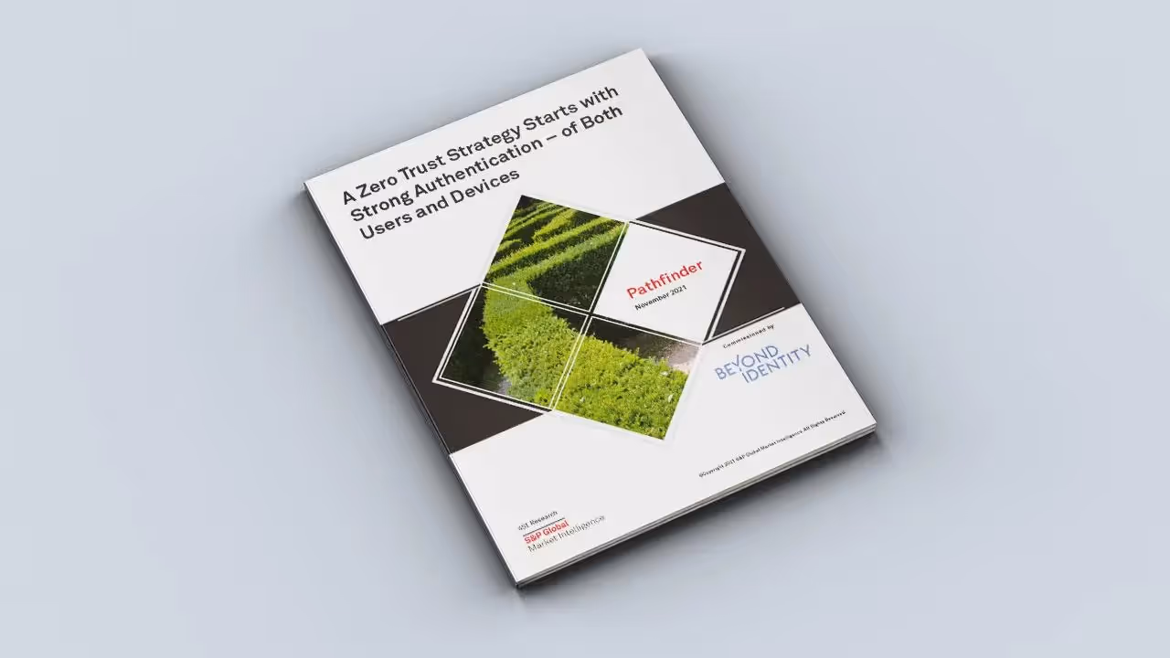 451 Research Pathfinder Report: A Zero Trust Strategy Starts with Strong Authentication - of Both Users and Devices