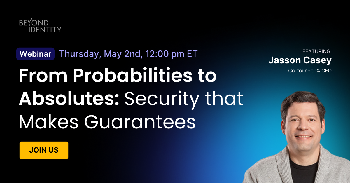 Webinar: From Probabilities to Absolutes - Security that Makes Guarantees