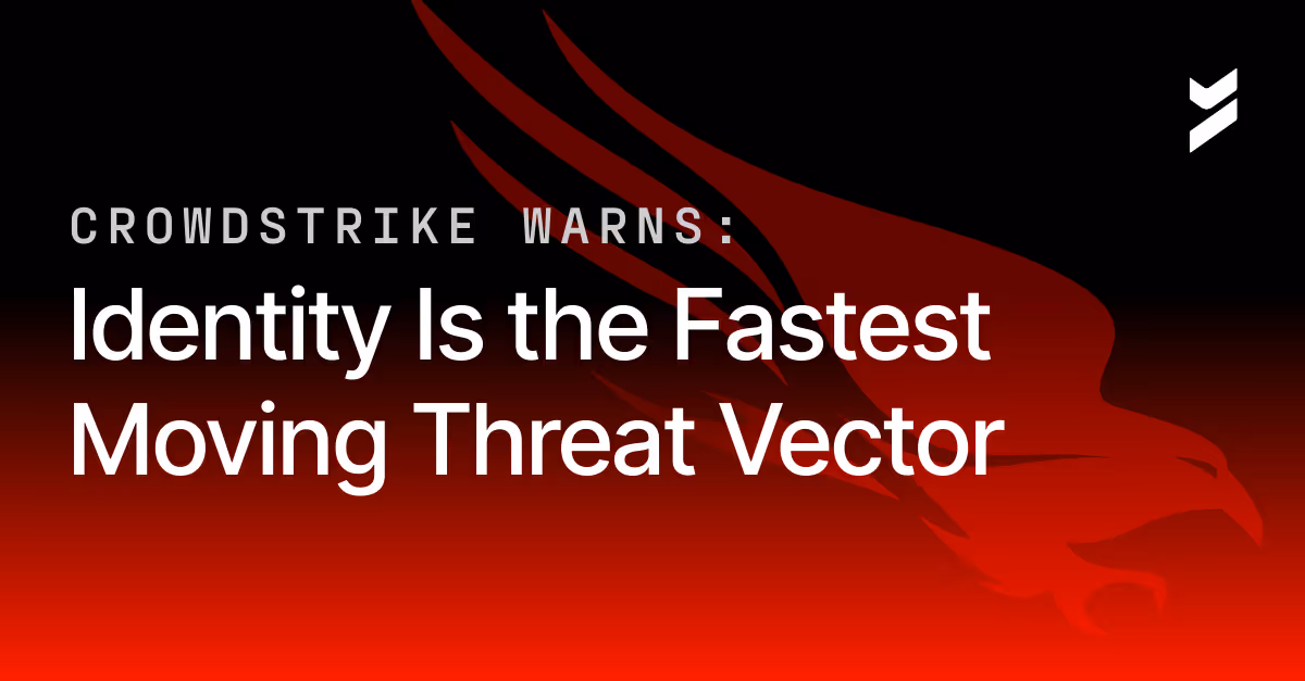 CrowdStrike Warns: Identity Is the Fastest Moving Threat Vector