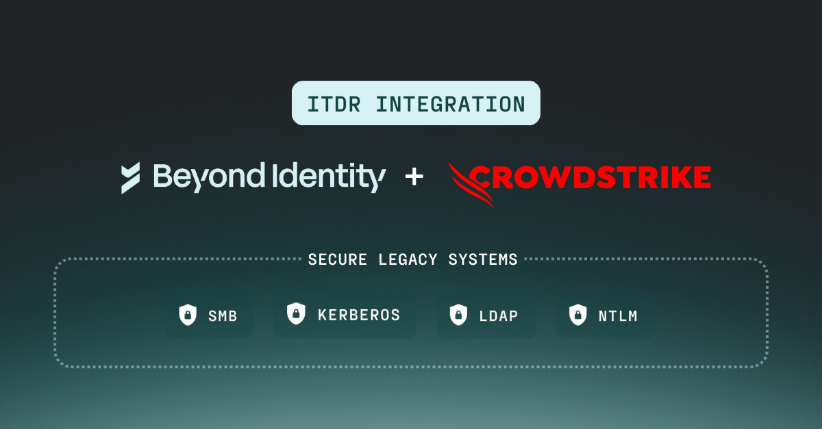 Universal Identity Defense for Legacy and On-Prem Applications with Beyond Identity and CrowdStrike 