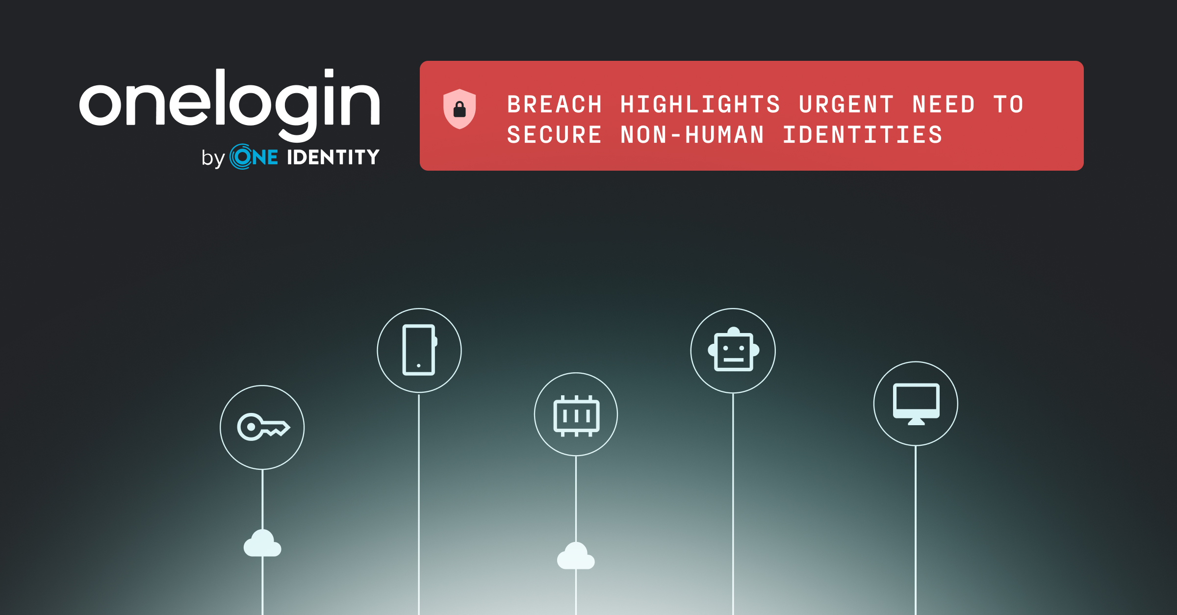 CVE-2025-59363: OneLogin Breach Highlights Urgent Need to Secure Non-Human Identities