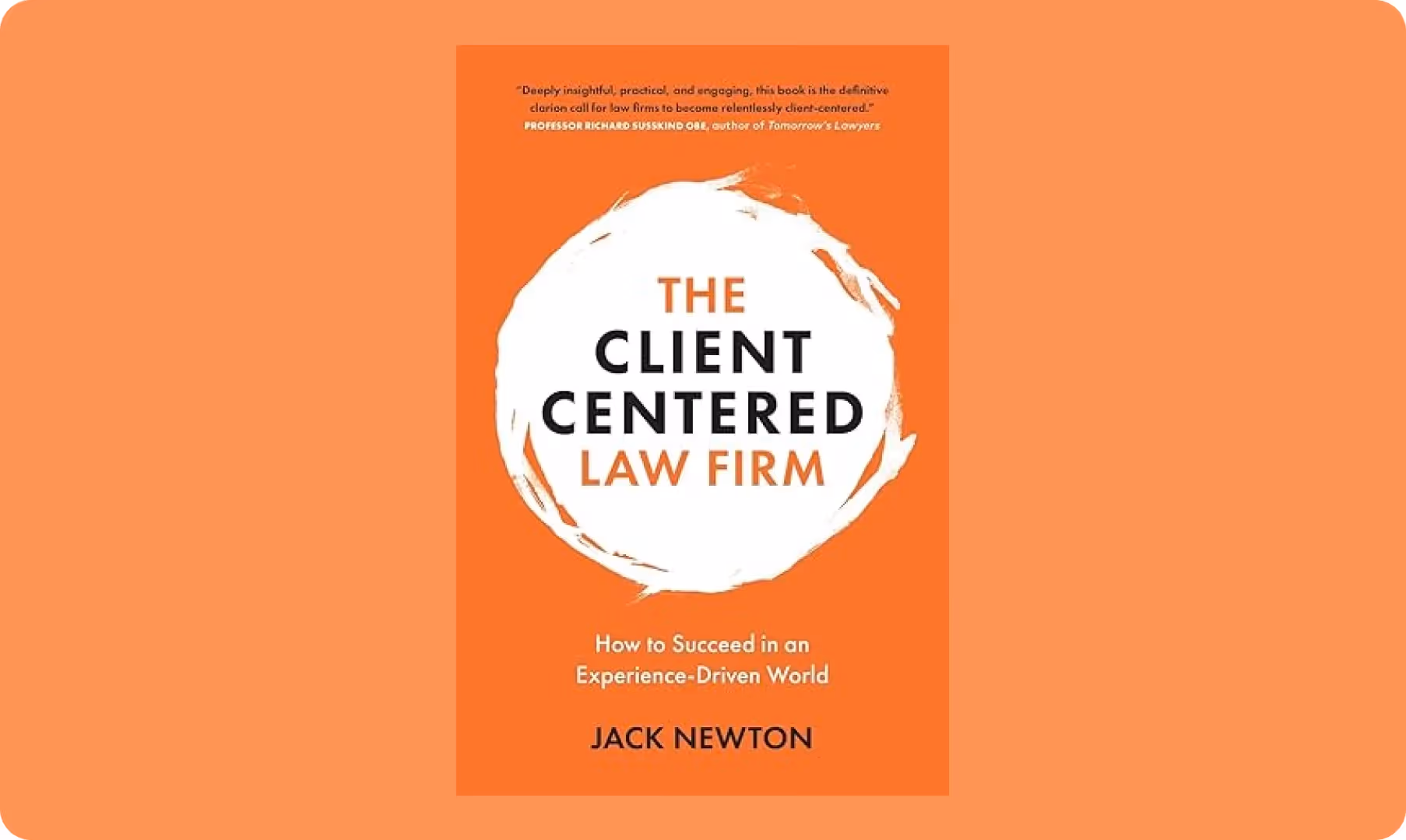 The Client-Centered Law Firm by Jack Newton