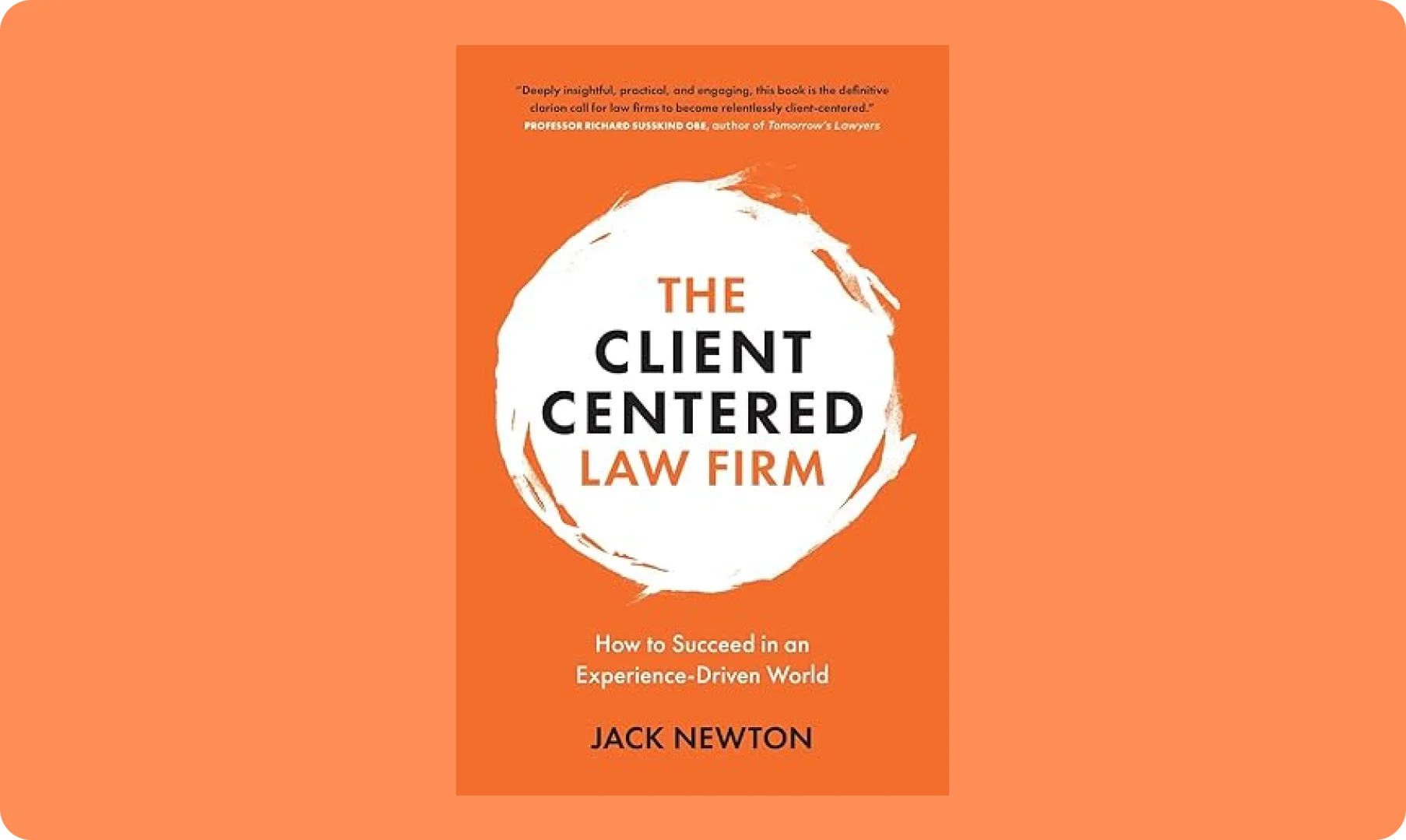 The Client-Centered Law Firm by Jack Newton