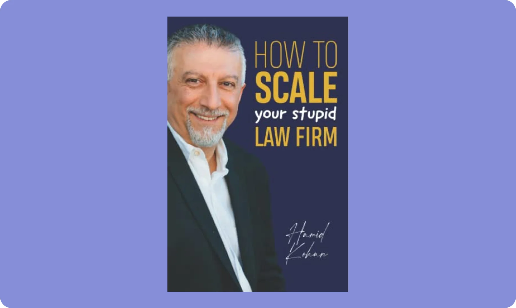 How to Scale Your Stupid Law Firm by Hamid Kohan