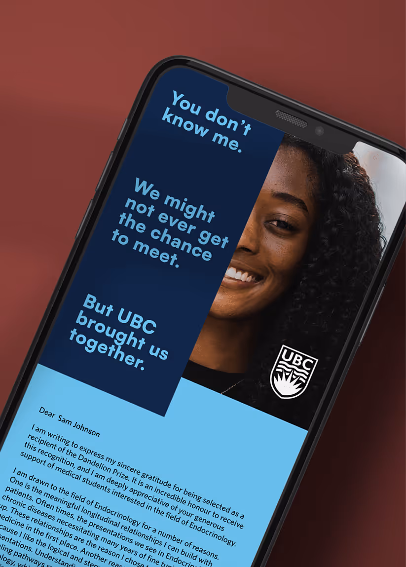 Smartphone screen showing a woman smiling with text reading, 'You don’t know me. We might not ever get the chance to meet. But UBC brought us together.' and the UBC logo.