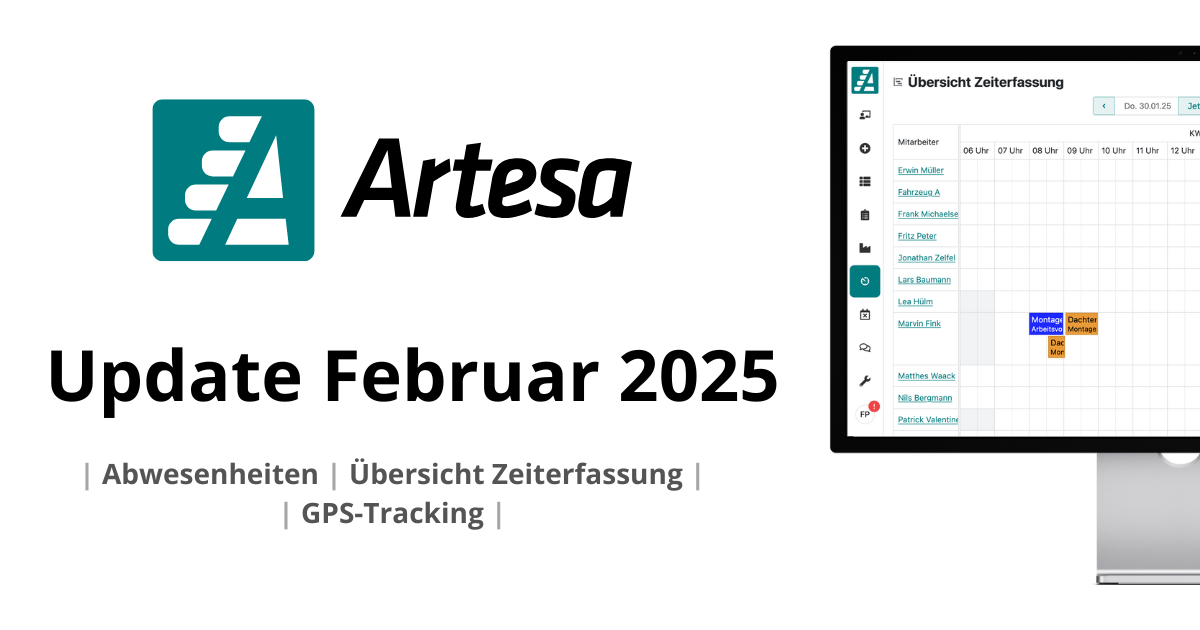 Das Februar-Update ist da – Abwesenheiten, Übersicht Zeiterfasung und GPS-Tracking in der Artesa App.