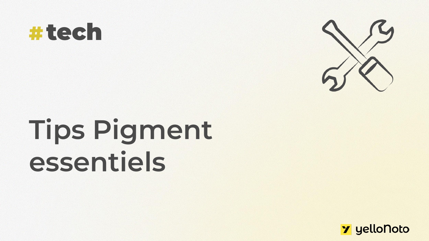 10 astuces Pigment pour gagner en vitesse et précision