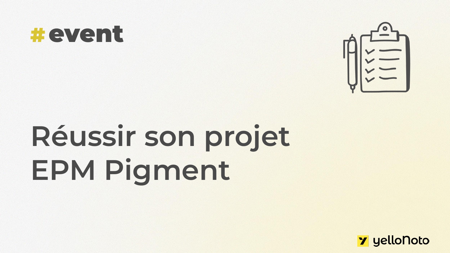 Projet EPM Pigment : méthode yelloNoto de l’idée à la MEP