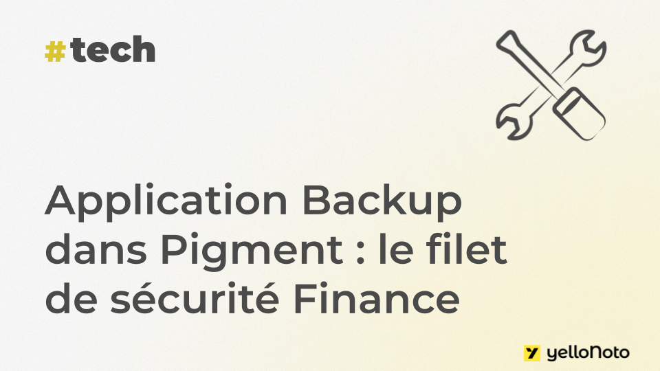 Application Backup dans Pigment : le filet de sécurité Finance