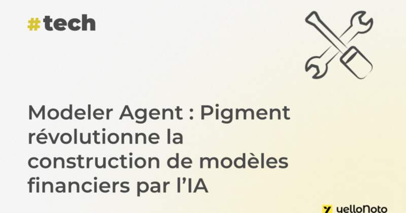 Modeler Agent : Pigment révolutionne la construction de modèles financiers par l'IA