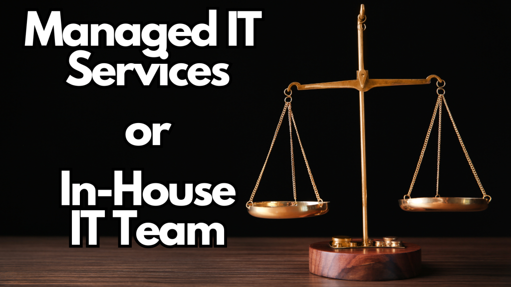 A Scale Measuring Which Is Right For Your Business- Managed IT Services or an In-House IT Team