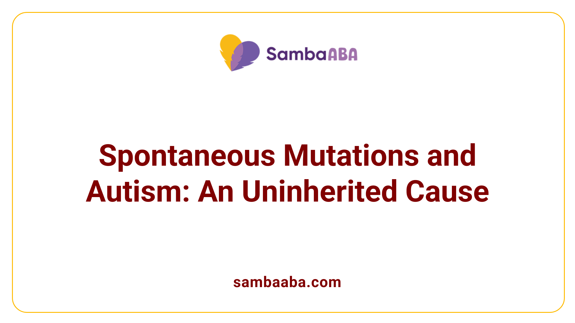 Spontaneous Mutations and Autism: An Uninherited Cause