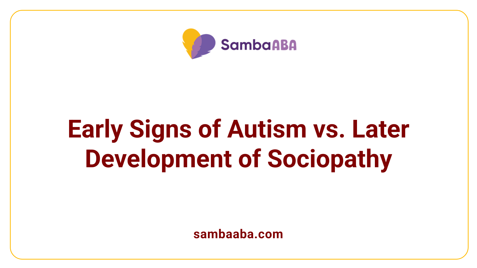 Early Signs of Autism vs. Later Development of Sociopathy