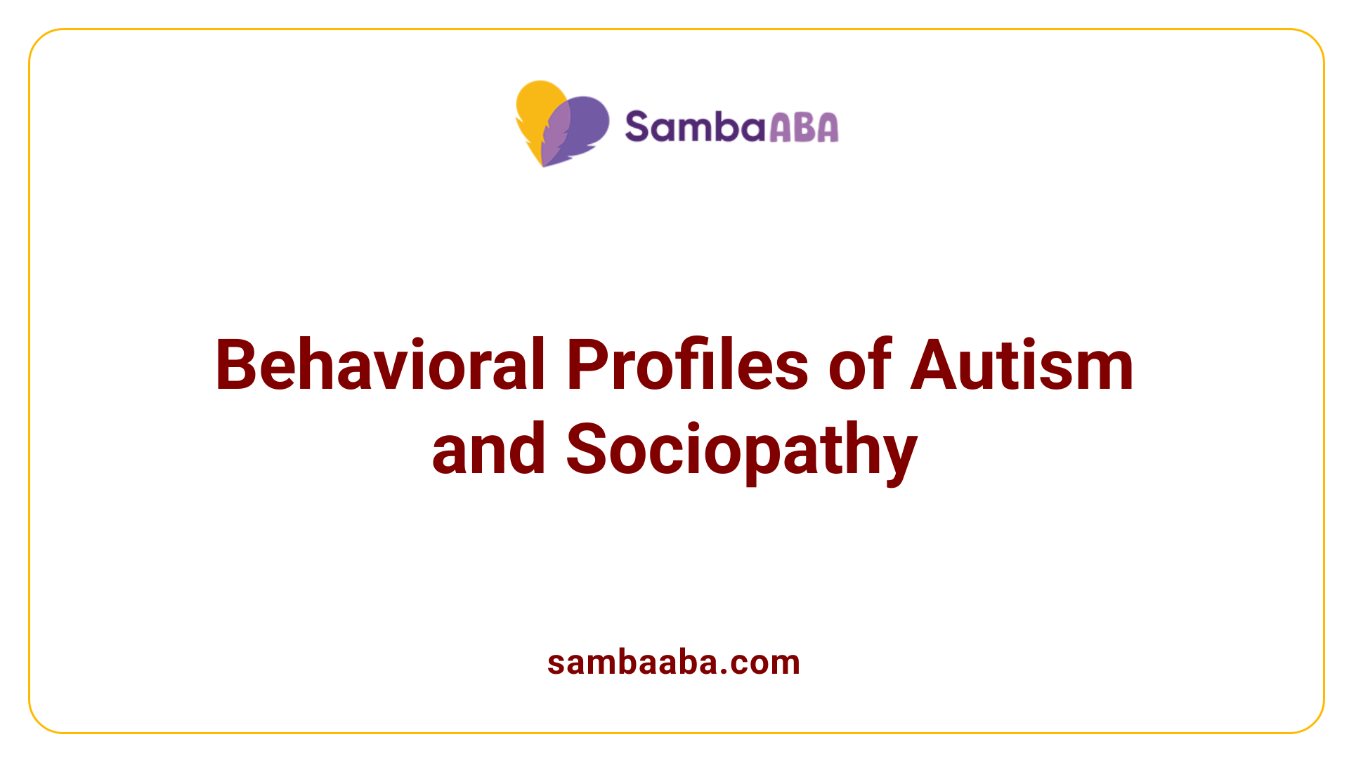 Behavioral Profiles of Autism and Sociopathy
