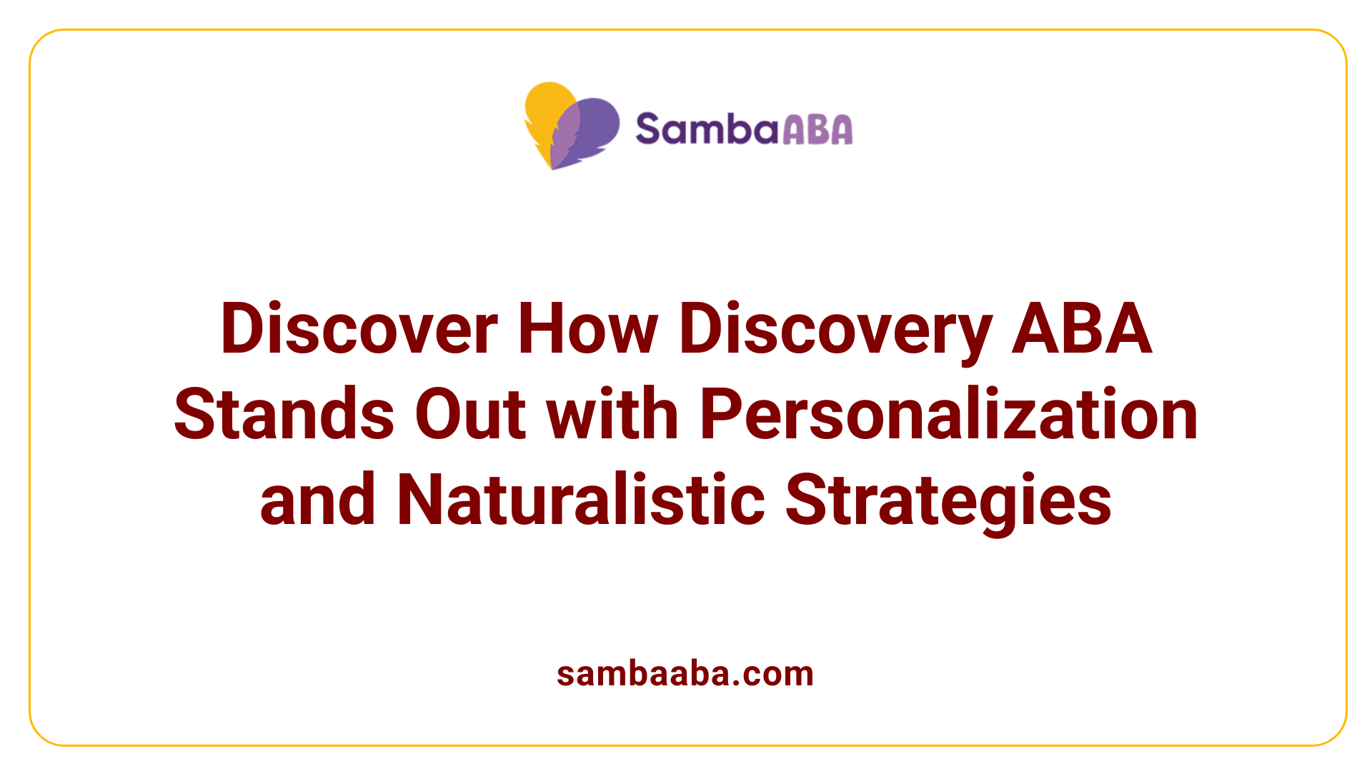 Discover How Discovery ABA Stands Out with Personalization and Naturalistic Strategies