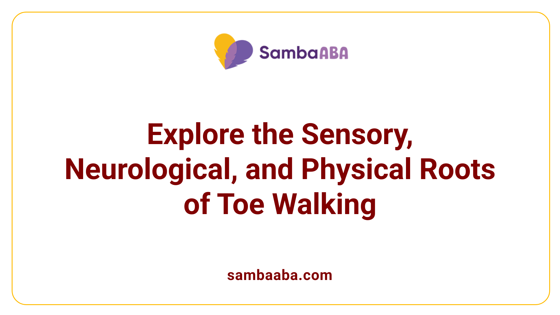 Explore the Sensory, Neurological, and Physical Roots of Toe Walking