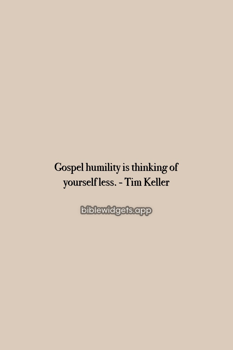 Gospel humility is thinking of yourself less. — Tim Keller