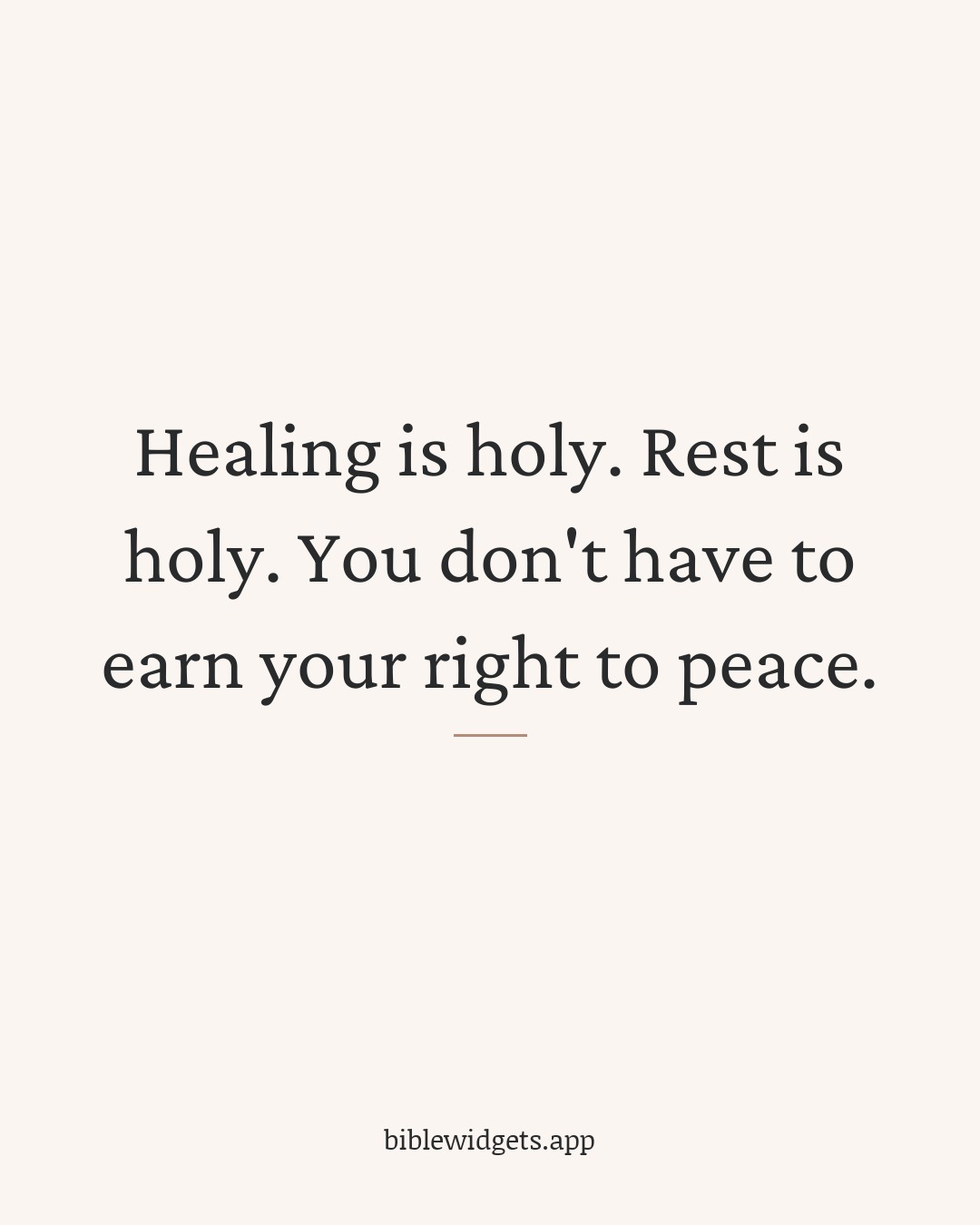 Healing is holy. Rest is holy. You don't have to earn your right to peace.