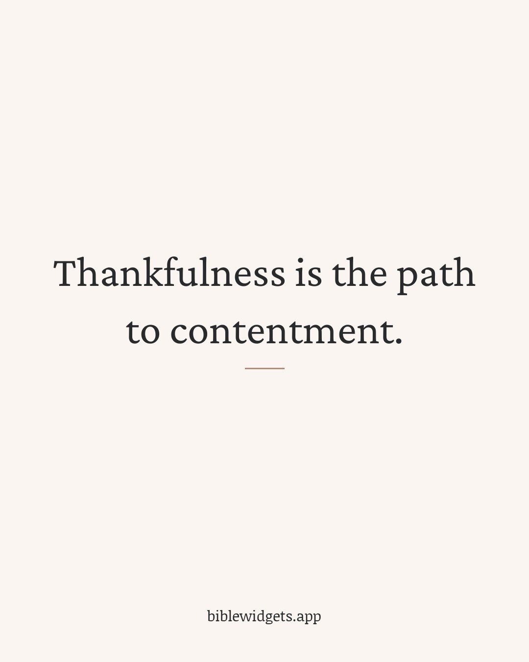Thankfulness is the path to contentment.
