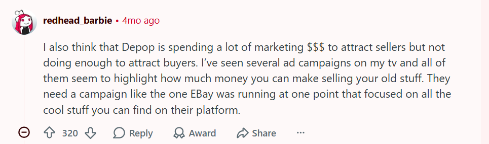 Reddit user criticizes Depop for focusing marketing on attracting sellers instead of buyers and suggests advertising desirable products available on the resale marketplace.