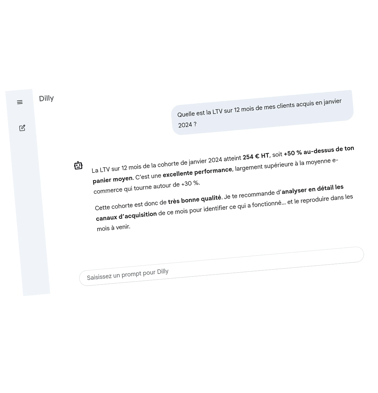 Capture d'écran d'une interface d'assistant IA nommée "Dilly". L'utilisateur demande la LTV (valeur vie client) sur 12 mois pour la cohorte de janvier 2024. L'IA répond que celle-ci est de 254€ HT, une "excellente performance", et recommande d'analyser les canaux d'acquisition de cette période.