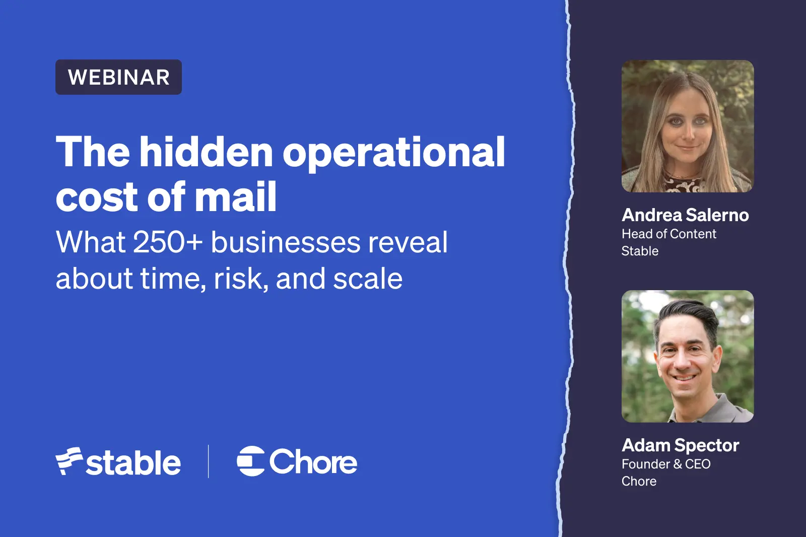 Webinar graphic titled “The hidden operational cost of mail: What 250+ businesses reveal about time, risk, and scale,” featuring Andrea Salerno of Stable and Adam Spector of Chore