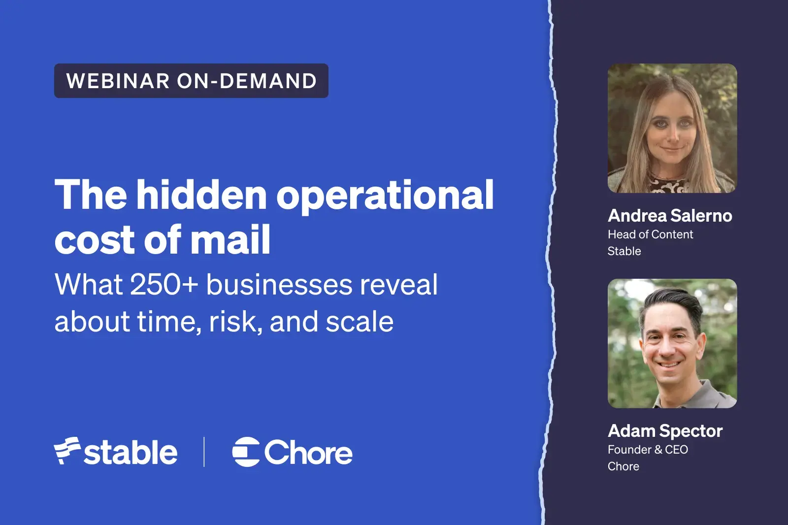 Webinar graphic titled “The hidden operational cost of mail: What 250+ businesses reveal about time, risk, and scale,” featuring Andrea Salerno of Stable and Adam Spector of Chore