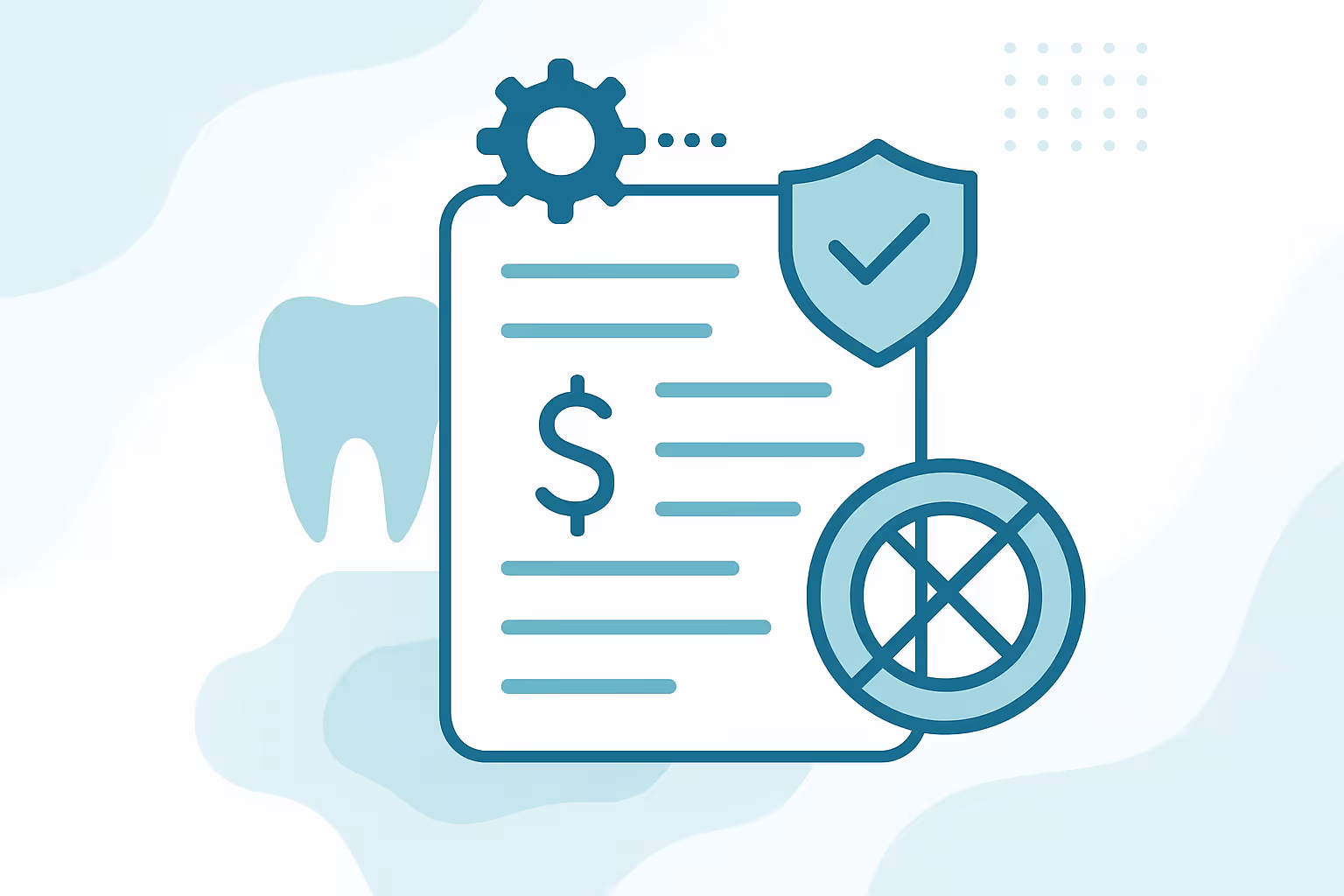 illustration of a document with text lines and a dollar sign gear icon and a shield with checkmark and a circle with slash overlay and a tooth silhouette in the background