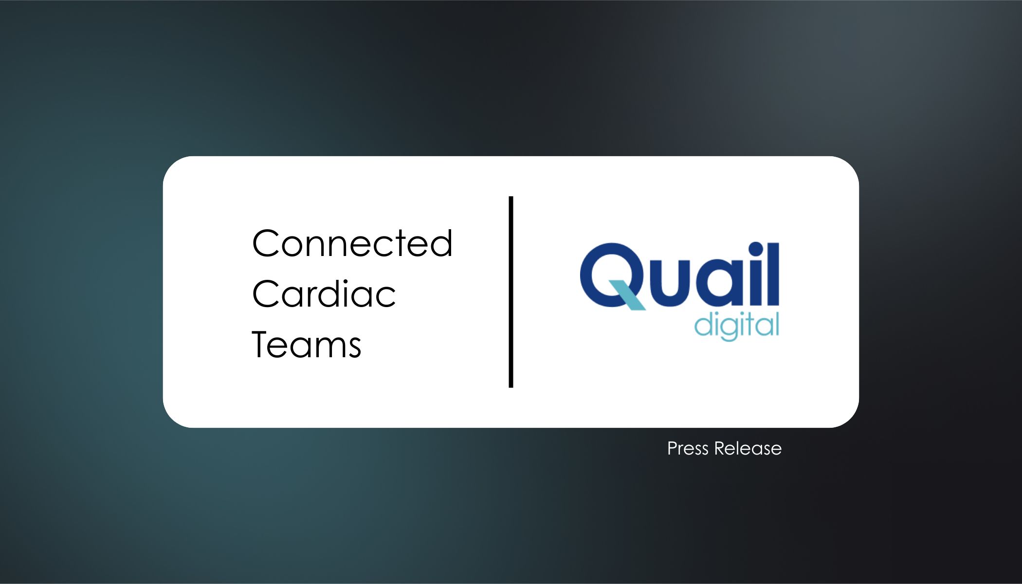 Connected Cardiac Teams | Quail Digital