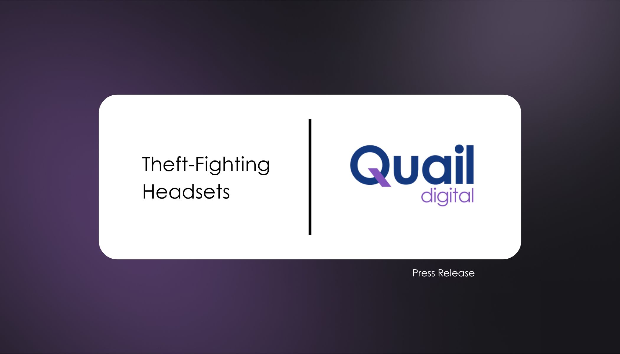 Theft-Fighting Headsets | Quail Digital
