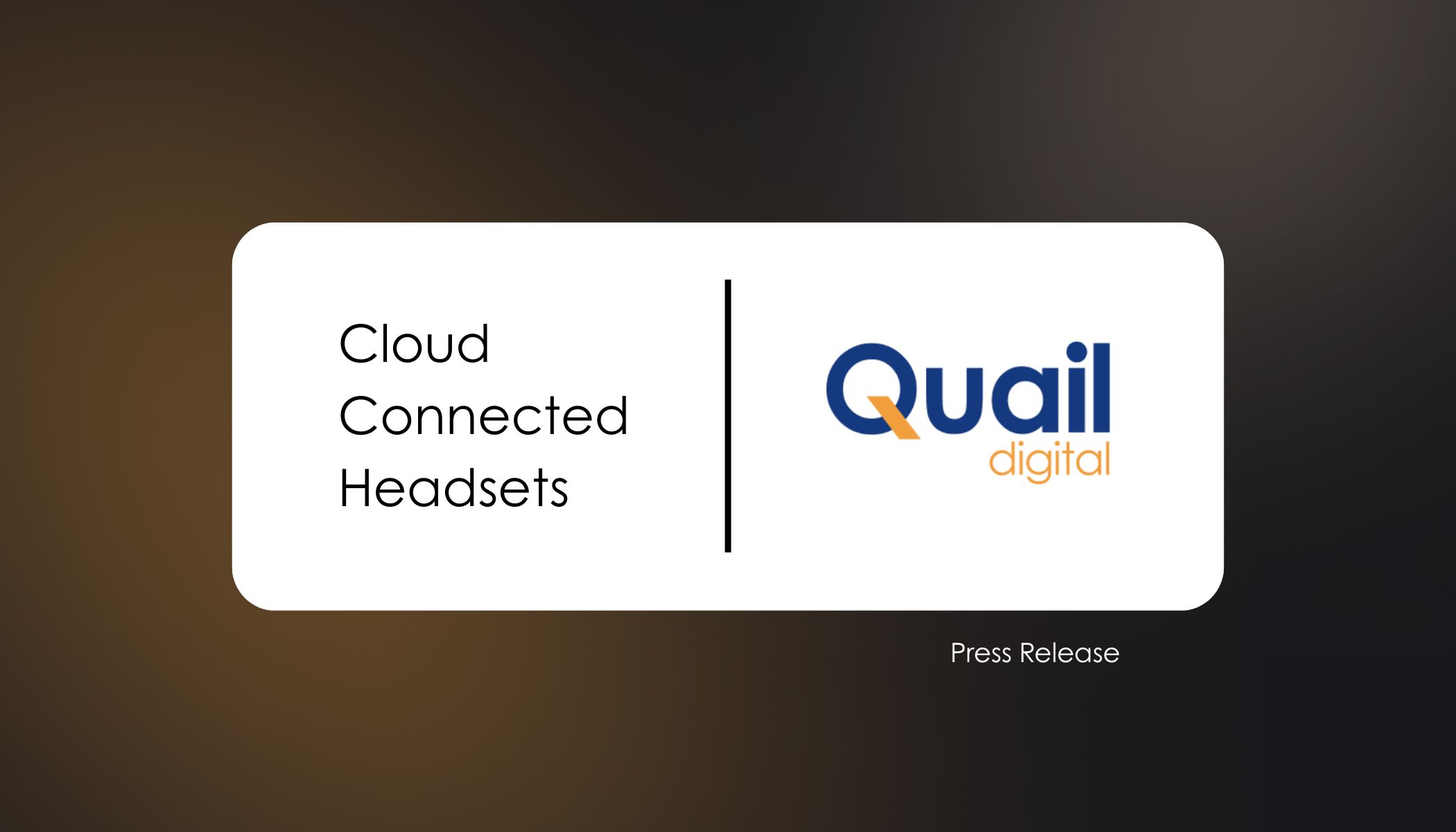 Cloud Connected Headsets | Quail Digital