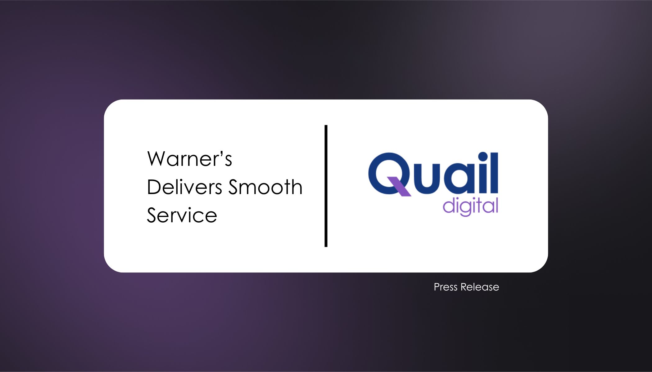 Warner's Delivers Smooth Service Press Release | Quail Digital
