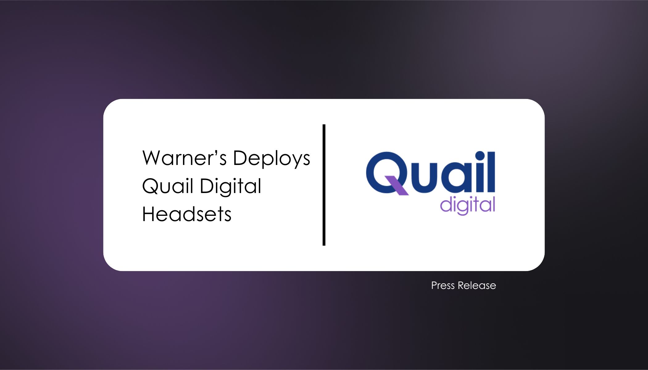 Warner's Deploys Quail Digital Headsets Press Release | Quail Digital