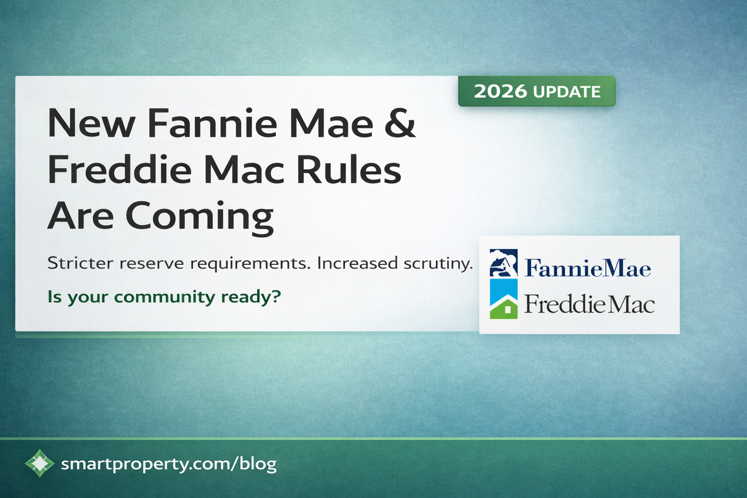 New Fannie Mae & Freddie Mac Rules Are Coming. Is Your Community Ready?