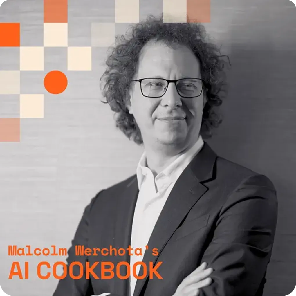 Man with curly hair and glasses wearing a suit, standing with arms crossed, next to text reading 'Malcolm Werchota's AI COOKBOOK'.