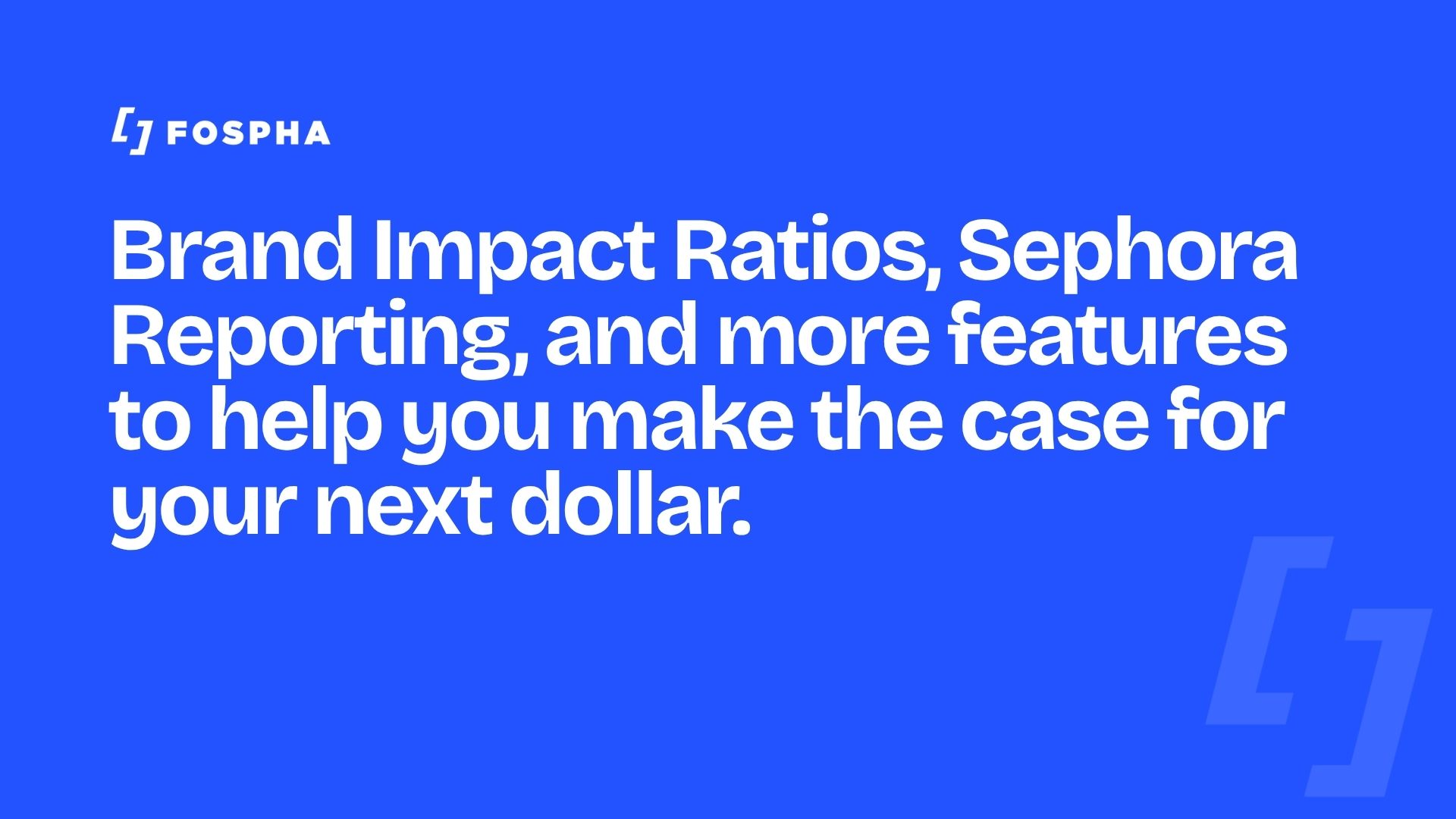 Fospha's June Product Debrief: Brand Impact Ratios, Sephora reporting, and more features to help you make the case for your next dollar