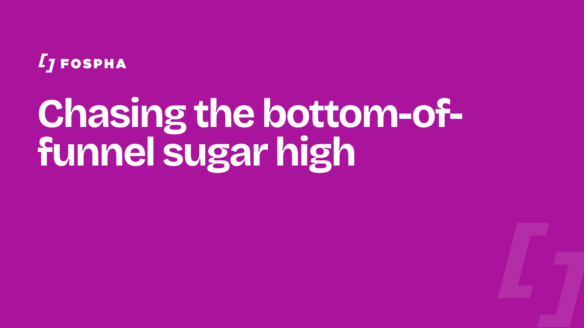 Chasing the bottom-of-funnel sugar high