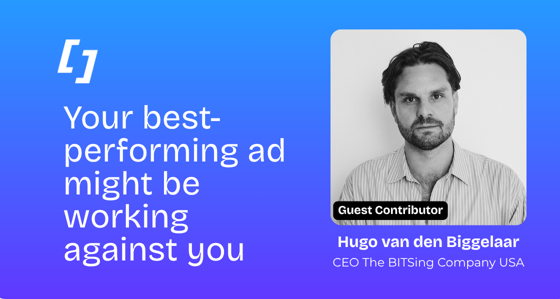 Your best-performing ad might be working against you