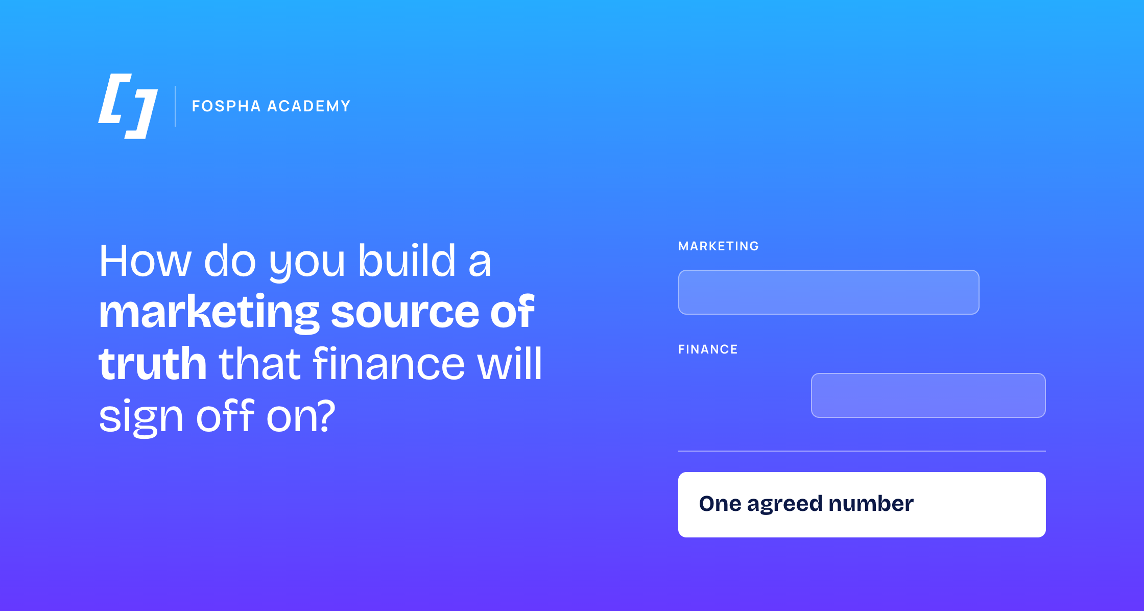 How do you build a marketing source of truth that finance will sign off on?