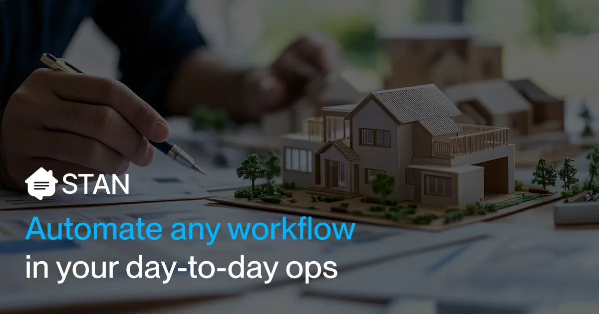 Automate Your Property Workflows with Stan AI