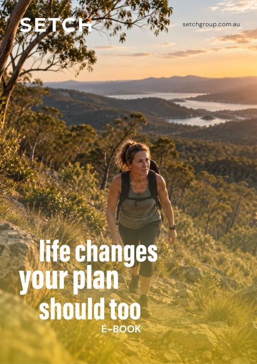 Life changes, your plan should too. Setch Group ebook cover
