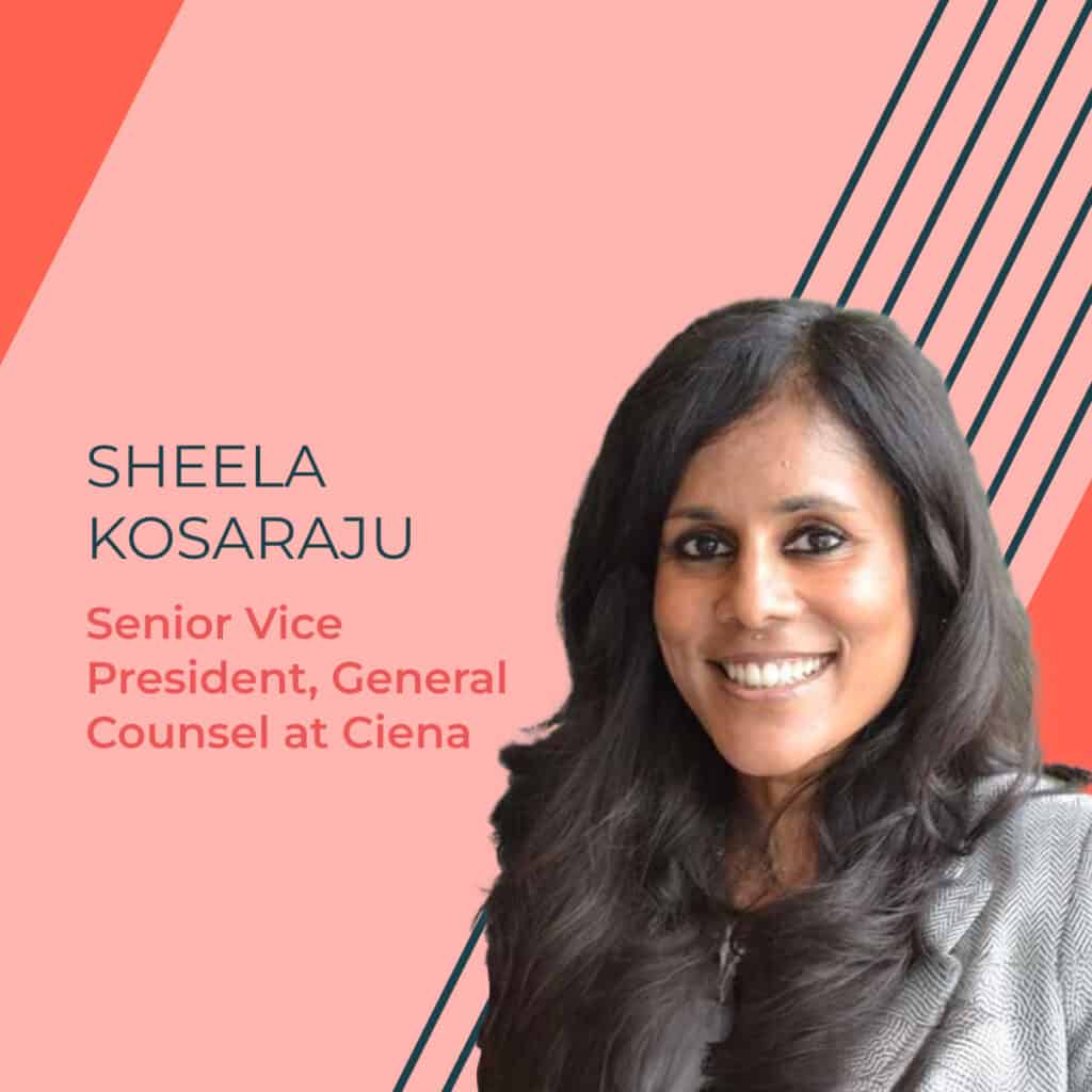 Sheela Kosaraju, Senior Vice President, General Counsel at Ciena