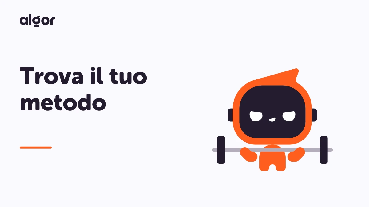 Trova il tuo metodo