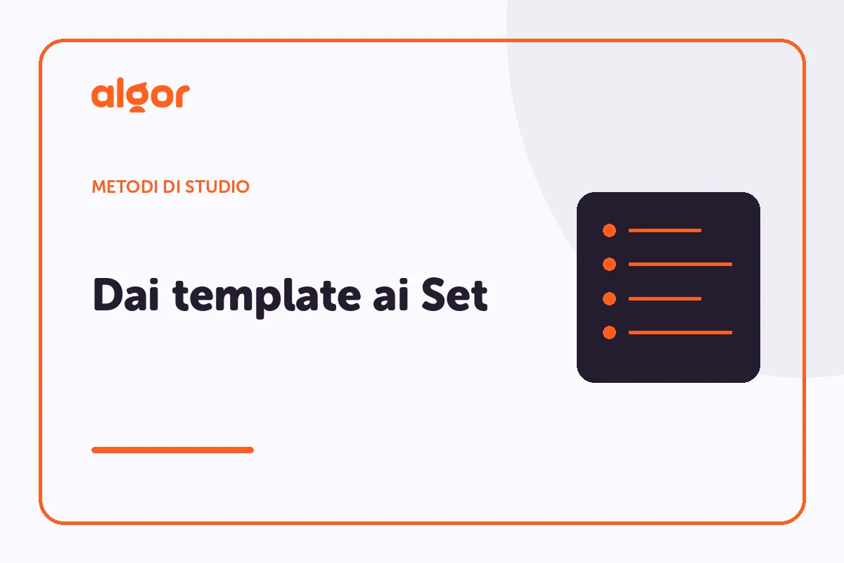 Dai Template ai Set: come creare schede di studio mirate con Algor