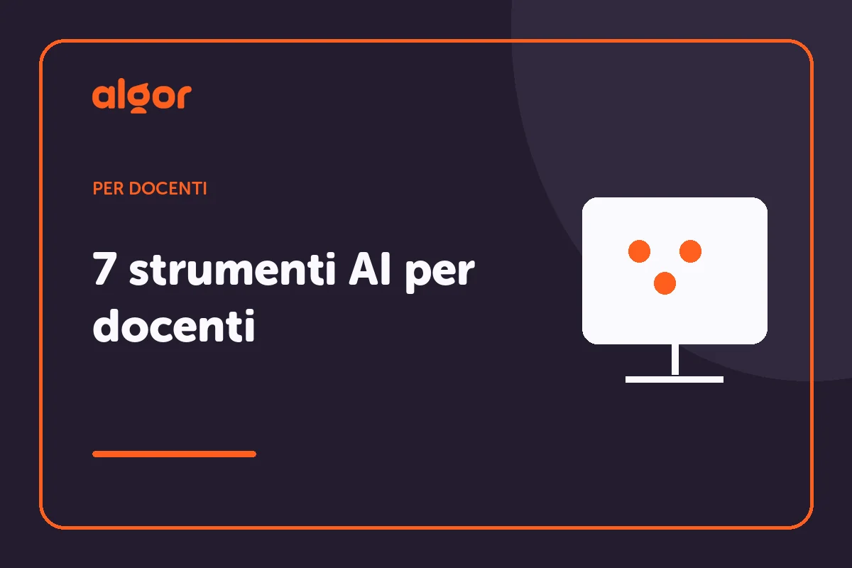 AI e Didattica digitale: 7 strumenti utili per docenti