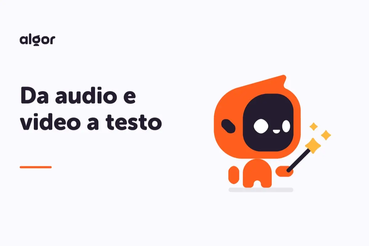 Da audio e video a testo
