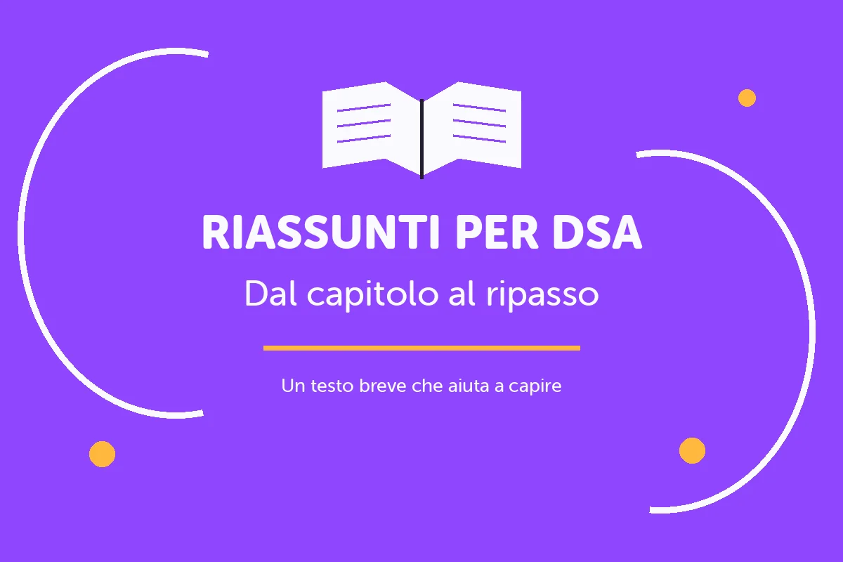 Copertina viola con libro aperto: riassunti per DSA, dal capitolo al ripasso.