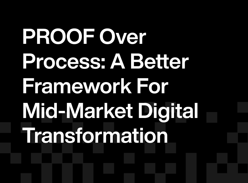 PROOF Over Process: A Better Mid-Market Framework