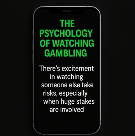 An image of a mobile phone on a black background, on the screen it outline THE PSYCHOLOGY OF WATCHING GAMBLING in bold green and white text