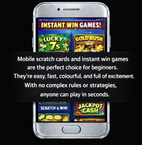 An image of a silver mobile phone, on the screen are instnt win games and text across the centre outlines why mobile scratch cards and instant win games are perfect for beginners in white text